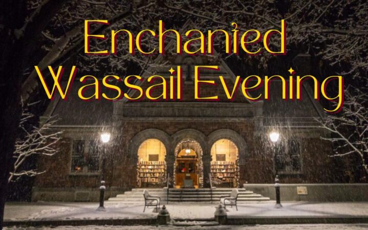 Enchanted Wassail Evening with photo of the library in the snow